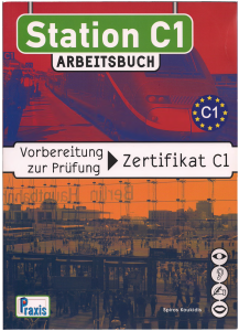 Station C1 Arbeitsbuch Vorbereitung zur Prüfung Zertifikat C1