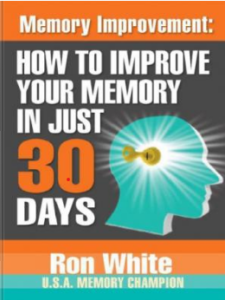 Memory Improvement How To Improve Your Memory In Just 30 Days (Ron White)