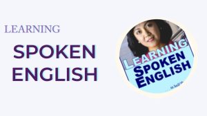 LEARNING SPOKEN ENGLISH