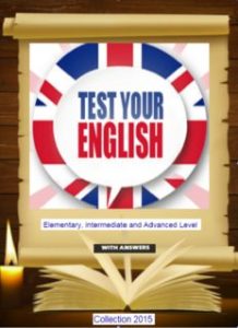Test Your English. Elementary, Intermediate and Advanced