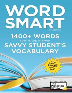 Word Smart 1400+ Words That Belong in Every Savvy Student’s Vocabulary (The Princeton Review)