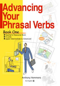 Advancing Your Phrasal Verbs – Book 1