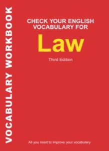 Check Your English Vocabulary for Law All you need to improve your vocabulary (Check Your English Vocabulary series)