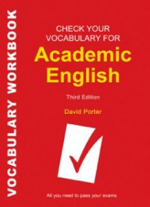 Check Your Vocabulary for Academic English All You Need to Pass Your Exams (Check Your Vocabulary)