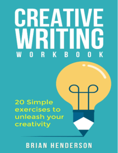 Creative Writing Workbook 20 Simple Exercises To Unleash Your Creativity (creative writing for beginners, creative writing…)