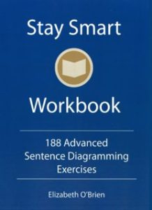 Stay Smart Workbook 188 Advanced Sentence Diagramming Exercises Grammar the Easy Way