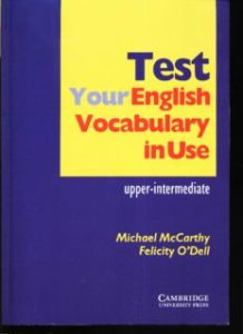 Test your English Vocabulary in Use Upper-Intermediate