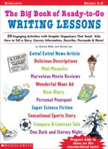 Big Book of Ready-to-Go Writing Lessons 50 Engaging Activities with Graphic Organizers That Teach Kids