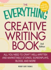 The Everything Creative Writing Book All you need to know to write novels, plays, short stories,